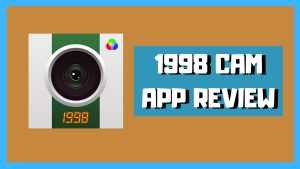 1998 Cam là gì? Cách tải và sử dụng app 1998 Cam chụp ảnh films vintage retro