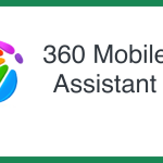 360 Mobile Assistant là gì? Cách tải và sử dụng 360 Mobile Assistant