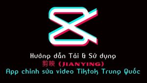 Tải app JianYing chỉnh sửa ảnh, video sống ảo cực chất trên iPhone, Android