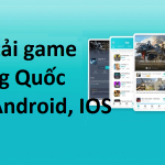 Top 19 App Tải Game Trung Quốc Apk Android iOS Miễn Phí mới nhất 2023