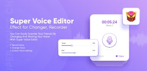 Super Voice Editor là gì? Cách tải và sử dụng Super Voice Editor trên Android, IOS