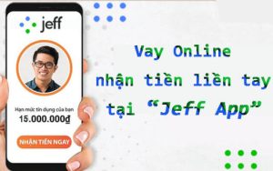 App Jeff có lừa đảo không? Vay tiền Jeff có uy tín không? Nên vay không?