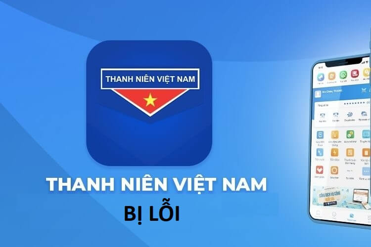 App Thanh niên Việt Nam bị lỗi