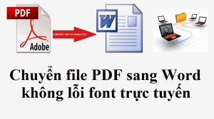 Top 10 app/ phần mềm chuyển File PDF sang Word online, chỉnh sửa được free 2023